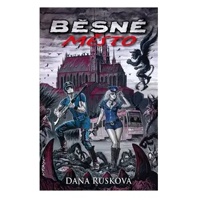 Běsné město - Dana Rusková