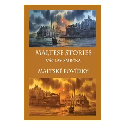 Maltese stories / Maltské povídky - Václav Smrčka