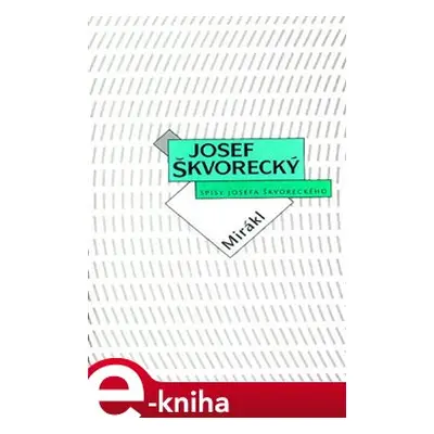 Mirákl - Josef Škvorecký