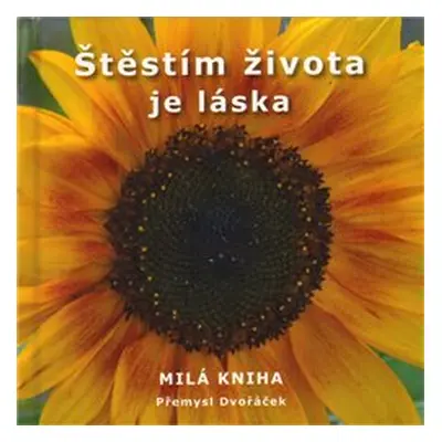 Štěstím života je láska - Přemysl Dvořáček