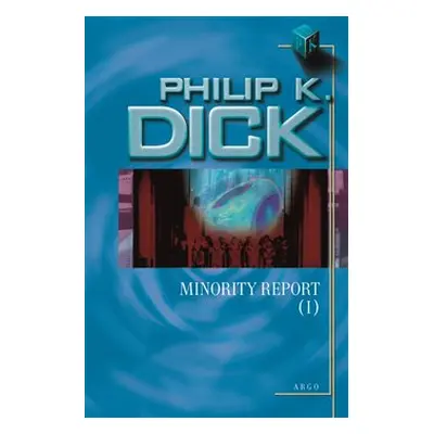 Minority Report I. - Philip K. Dick