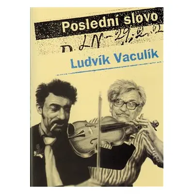 Poslední slovo - Ludvík Vaculík