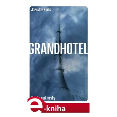 Grandhotel - Jaroslav Rudiš