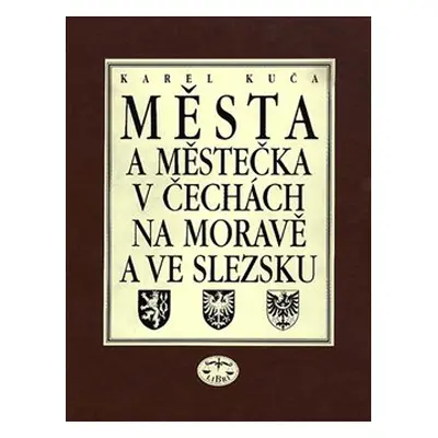 Města a městečka v Čechách, na Moravě a ve Slezsku/ 8. díl V-Ž - Karel Kuča