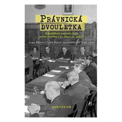 Právnická dvouletka - Ivana Bláhová, Lukáš Blažek, Jan Kuklík, Jiří Šouša, kol.