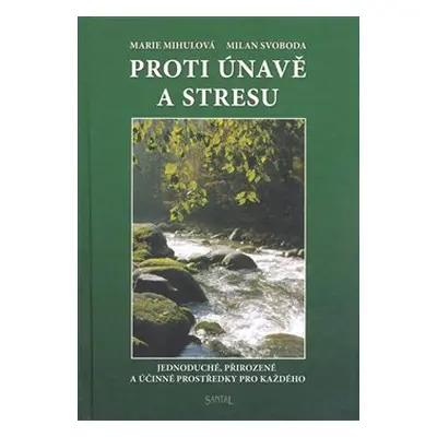 Proti únavě a stresu - Marie Mihulová, Milan Svoboda