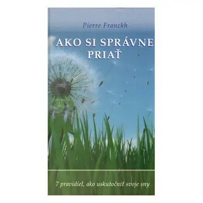 Ako si správne priať - Pierre Franckh