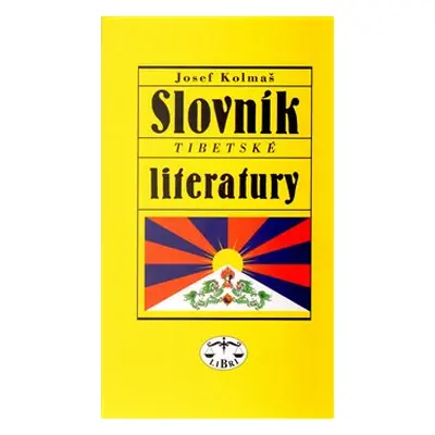 Slovník tibetské literatury - Josef Kolmaš