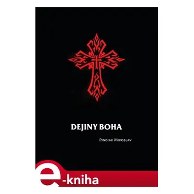 Dejiny boha - Miroslav Pindiak