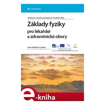 Základy fyziky pro lékařské a zdravotnické obory - Jaroslava Kymplová, Jiří Beneš, František Vít