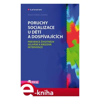 Poruchy socializace u dětí a dospívajících - Richard Jedlička, kol.