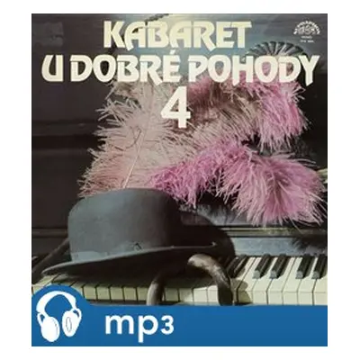 Kabaret U dobré pohody 4. - Miroslav Horníček, Felix Holzmann, Pavel Hanuš, Frygies Kárinthy