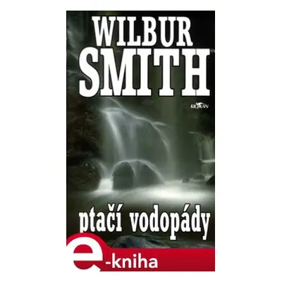 Ptačí vodopády - Wilbur Smith