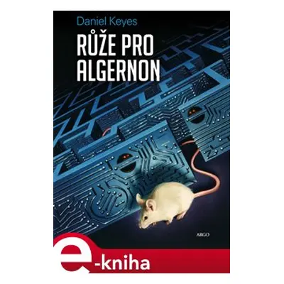 Růže pro Algernon - Daniel Keyes