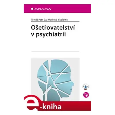 Ošetřovatelství v psychiatrii - Tomáš Petr, Eva Marková