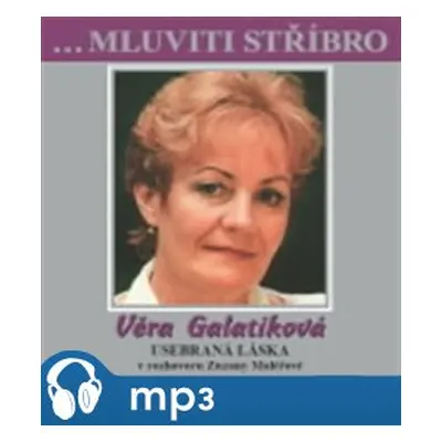 Mluviti stříbro - Věra Galatíková, mp3 - Zuzana Maléřová, Věra Galatíková