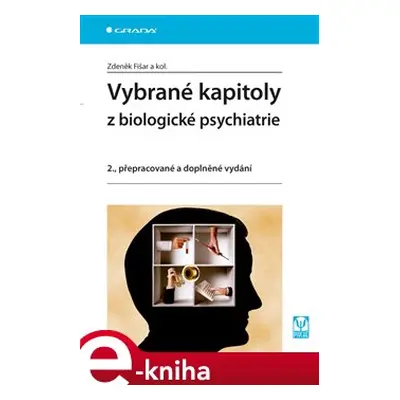 Vybrané kapitoly z biologické psychiatrie - Zdeněk Fišar