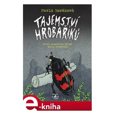 Tajemství Hrobaříků - Pavla Horáková