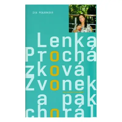 Zvonek a pak chorál - Iva Pekárková, Lenka Procházková