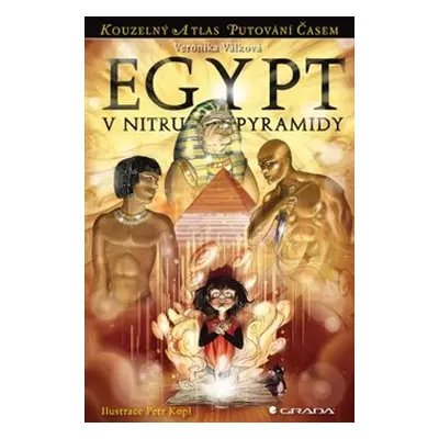 Egypt – V nitru pyramidy - Veronika Válková