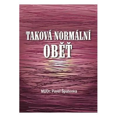 Taková normální oběť - Pavel Špatenka