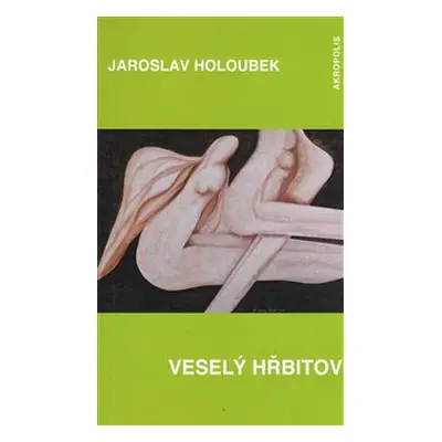 Veselý hřbitov - Jaroslav Holoubek