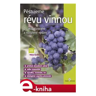 Pěstujeme révu vinnou - Vilém Kraus