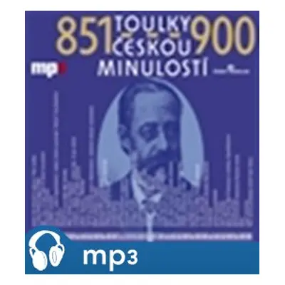 Toulky českou minulostí 851-900, mp3 - Josef Veselý