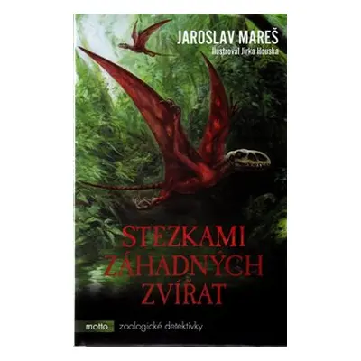 Stezkami záhadných zvířat - Jaroslav Mareš