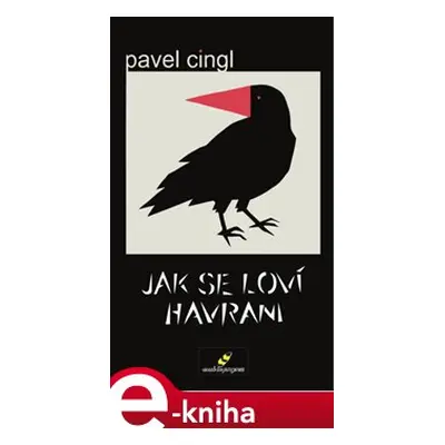 Jak se loví havrani - Pavel Cingl