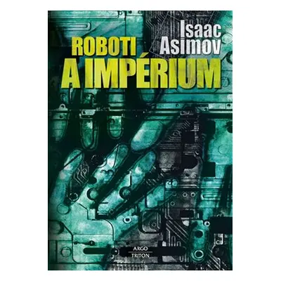 Roboti a impérium - Isaac Asimov