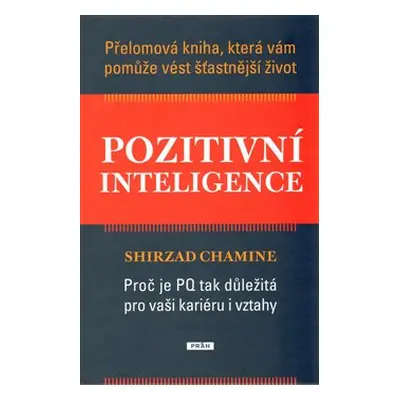 Pozitivní inteligence - Shirzad Chamine