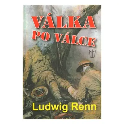 Válka po válce - Ludwig Renn