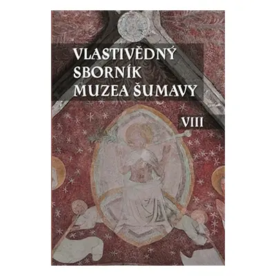 Vlastivědný sborník Muzea Šumavy VIII