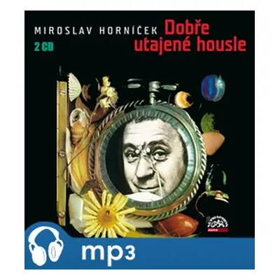 Dobře utajené housle, mp3 - Miroslav Horníček