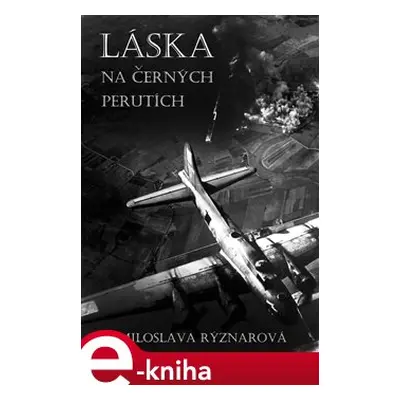 Láska na černých perutích - Miloslava Rýznarová