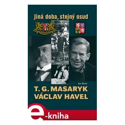 T. G. Masaryk a Václav Havel - Jan Bauer