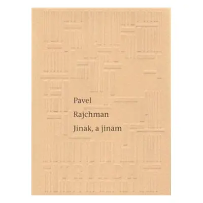 Jinak, a jinam - Pavel Rajchman