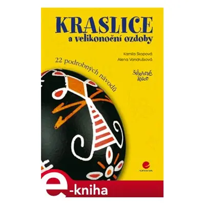 Kraslice a velikonoční ozdoby - Alena Vondrušková, Kamila Skopová