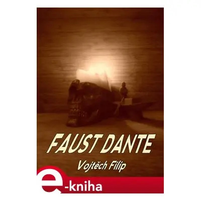 Faust Dante - Vojtěch Filip