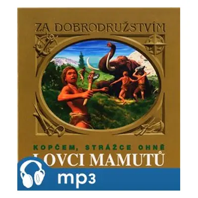 Lovci mamutů, mp3 - Eduard Štorch