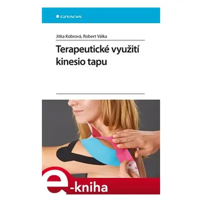 Terapeutické využití kinesio tapu - Jitka Kobrová, Robert Válka