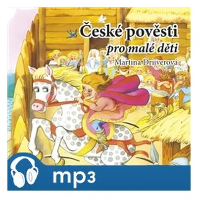 České pověsti pro malé děti, mp3 - Martina Drijverová