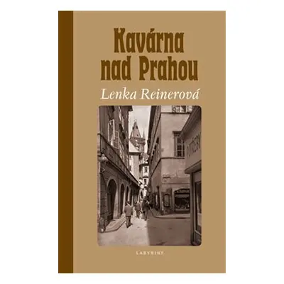 Kavárna nad Prahou - Lenka Reinerová