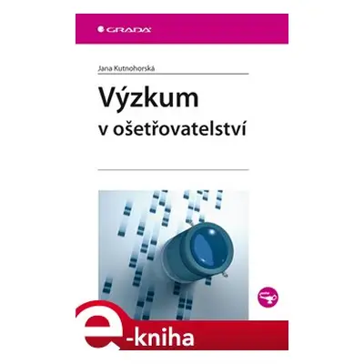 Výzkum v ošetřovatelství - Jana Kutnohorská