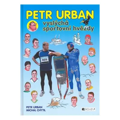 Petr Urban vyslýchá sportovní hvězdy - Petr Urban, Michal Chytil