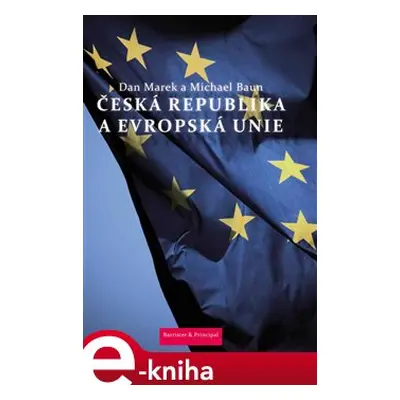 Česká republika a Evropská unie - Dan Marek, Michael Baun