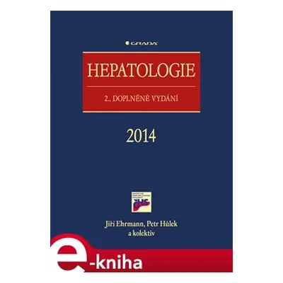 Hepatologie - Jiří Ehrmann, Petr Hůlek, kol.