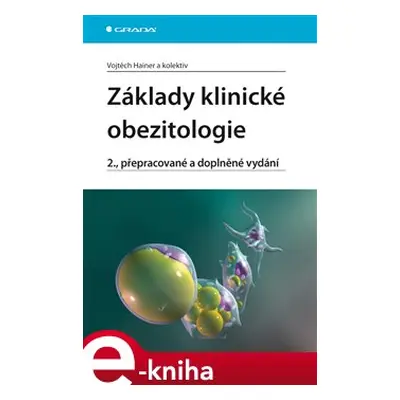 Základy klinické obezitologie - Vojtěch Hainer, kolektiv