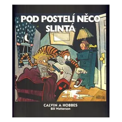 Calvin a Hobbes 2: Pod postelí něco slintá - Bill Watterson